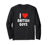 I Love British Boys - Heart - Britain England Wales UK Long Sleeve T-Shirt