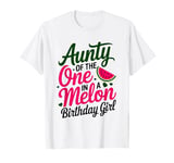 Aunty Of The One In A Melon Birthday Girl Watermelon T-Shirt