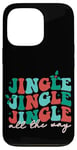 iPhone 13 Pro Jingle Jingle Jingle All The Way Christmas Spirit Case