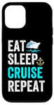 Coque pour iPhone 12/12 Pro Eat Sleep Cruise Repeat Funny Cruise Lovers Present Cruisers