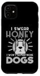 Coque pour iPhone 11 Dogs Lover I Swear Honey I Won't Get Any More Dogs