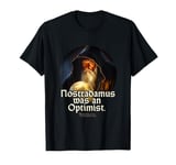 Nostradamus Was An Optimist Statement Portrait Nostradamus T-Shirt