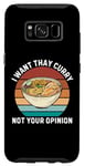 Coque pour Galaxy S8 Rétro Je veux du curry thaï Pas votre avis Curry thaïlandais vintage