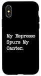 Coque pour iPhone X/XS Café équestre amusant I Espresso My Lead Changes