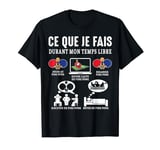 Ping Pong ce que je fais ping pong tennis de table Pongiste T-Shirt