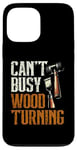 Coque pour iPhone 13 Pro Max Tour à bois Can't Busy Bye Woodturner