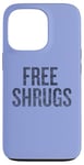 Coque pour iPhone 13 Pro Inscription amusante Free Shrugs