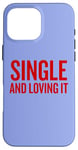 Coque pour iPhone 16 Pro Max Humour de Saint-Valentin unique et aimant pour les âmes indépendantes