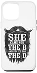 iPhone 12 Pro Max Beard Lover Bearded Man She Came For The B And Stayed For Case