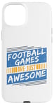 Coque pour iPhone 15 Plus Les jeux de football sont tout simplement géniaux - Amoureux de football