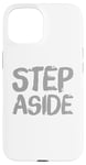 Coque pour iPhone 15 Pour les gens drôles, citation en deux mots de Step Aside