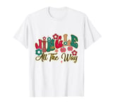 Jingle All The Way Groovy Sayings Christmas Men Women Kids T-Shirt