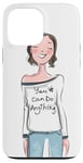 Coque pour iPhone 13 Pro Max Graphique de femme de dessin animé joyeux : « You Can Do Anything »