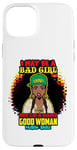 Coque pour iPhone 15 Plus Melanin Queen I May Be A Bad Girl But I'm A Damn Good Woman