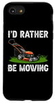 Coque pour iPhone SE (2020) / 7 / 8 I'd Rather Be Mowing Grass Planting garden Funny Lawn Mower