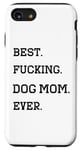 Coque pour iPhone SE (2020) / 7 / 8 T-shirt amusant pour la fête des mères avec inscription « Best Fucking Dog Mom