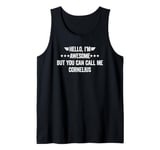 Hello I'm Awesome But You Can Call Me Cornelius Tank Top