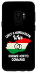 Galaxy S9 Only A Hungarian Wife Knows How To Command Hungary Women Case