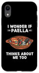 iPhone XR Paella Food Lover I Wonder If Paella Thinks About Me Too Case