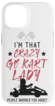 iPhone 14 Go Kart Racing Vintage I'm That Crazy Go Kart Lady People Case