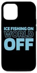 iPhone 14 Pro Ice Fishing Fisherman - Ice Fishing On World Off Case