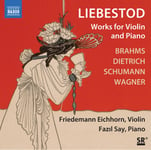 Friedemann Eichhorn, Fazil Say  Brahms, Dietrich, Schumann &amp; Wagner: Liebestod  Works for Violin &amp; Piano  CD