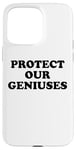 Coque pour iPhone 15 Pro Max Protect Our Geniuses Sign Protect the Genius Super Geniuses