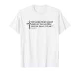 Psalm 27 The Lord Is My Light and My Salvation T-Shirt