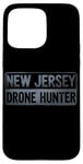 iPhone 15 Pro Max Funny UFO Drone Humor New Jersey Drone Hunter Drone Case