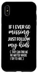 iPhone XS Max If I Ever Go Missing Just Follow My Kids Funny Mother's Day Case