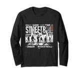 TIME FOR THE STREETBALL GAME URBAN BASKETBALL Long Sleeve T-Shirt