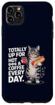 Coque pour iPhone 11 Pro Max Totally Up For Hot Dog & Coffee Every Day Funny Cat Humour