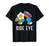 Bombastic Side Eye Funny Viral Catchphrase Meme T-Shirt