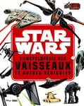 STAR WARS - L'encyclopédie des Star Fighters et autres véhicules (Jeunesse)