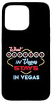 iPhone 15 Pro Max What Happens in Vegas Stays in Vegas Fun Vegas Trip Case