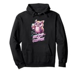 Funny Owl Hoot For Coffee Lovers Pullover Hoodie