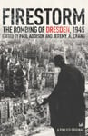 Firestorm  The Bombing of Dresden 1945