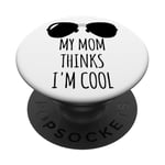 My Mom Thinks I'm Cool Sign Saying My Mom Thinks Im Cool PopSockets PopGrip Adhésif