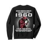 Never Underestimate A Man Who Was Born In 1960 ON BACK Sweatshirt