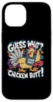 Coque pour iPhone 14 Guess What Chicken Butt Funny Dad Mom Frères et sœurs Humour