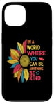 iPhone 13 Cool Sunflower In A World Where You Can Be Anything Be kind Case