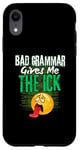 iPhone XR Bad Grammar Gives Me The Ick Funny Teacher Case