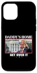 Coque pour iPhone 12/12 Pro Funny Daddy's Home, Get Over It - Trump 2024 I Told You So