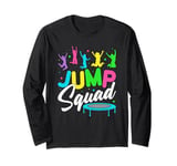 Jump Squad Trampoline Bounce Birthday Party Trampolining Long Sleeve T-Shirt