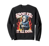 Grim Reaper Spoiler It All Ends Funny Dark Humor Sweatshirt