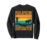 Deer Hunting My wife said retro Antlers men Buck Hunting Sweatshirt