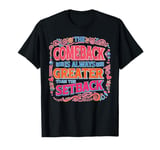 The Comeback Is Always Greater Than The Setback _ _---- T-Shirt