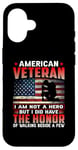 Coque pour iPhone 16 American Veteran I Am Not A Hero US Flag Patriotic Veterans