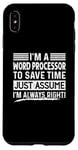 iPhone XS Max I'm A Word Processor Assume I'm Right Funny Profession Job Case