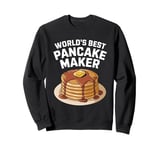 World's Best Pancake Maker Sweatshirt